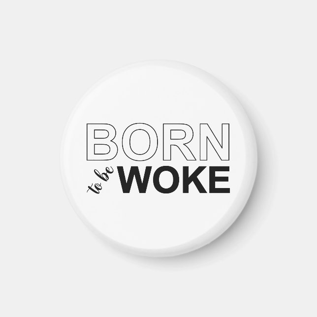 Born To Be Woke Magnet (Framsidan)