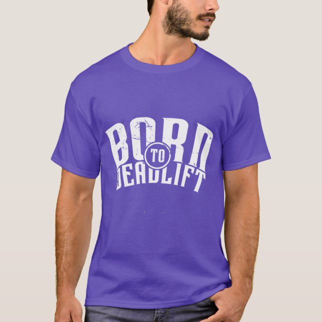 Born To Deadlift v1 T Shirt (Framsida)