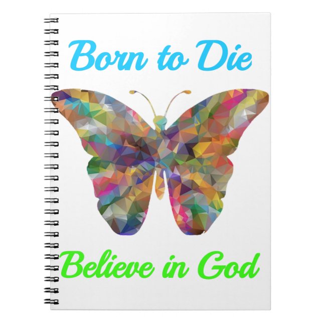 Born to Die , believe in God Anteckningsbok (Framsidan)