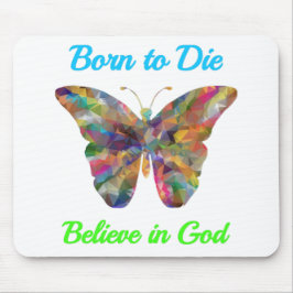 Born to Die , believe in God Musmatta