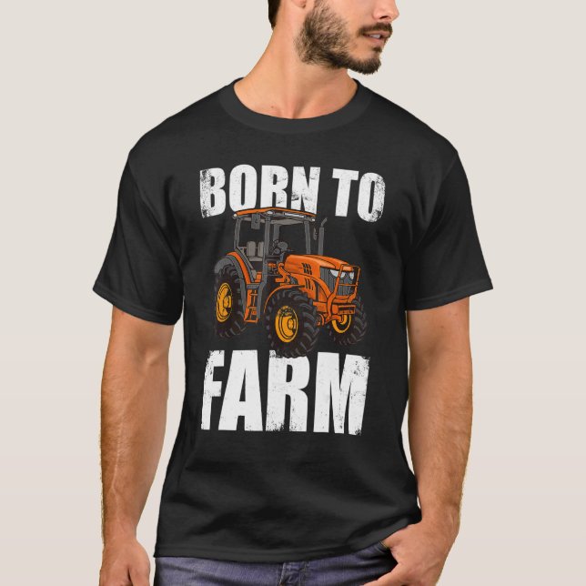 Born To Farm Agriculture Agriculteur Farmer Farm T T Shirt (Framsida)
