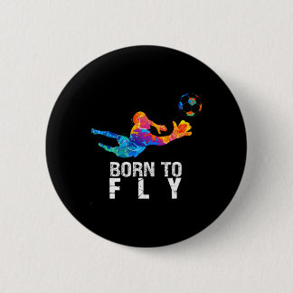 Born To Fly Goalie Soccer Funny Goalkeepers  Knapp