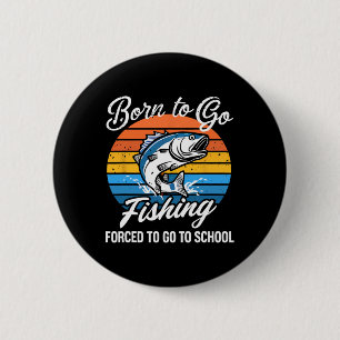 Born to Go Fishced Forced School Funny Fishing Boy Knapp