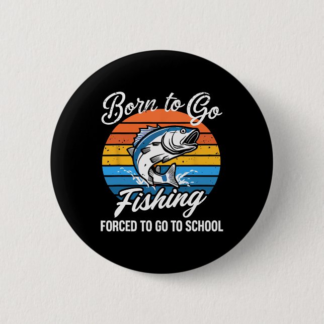 Born to Go Fishced Forced School Funny Fishing Boy Knapp (Framsida)