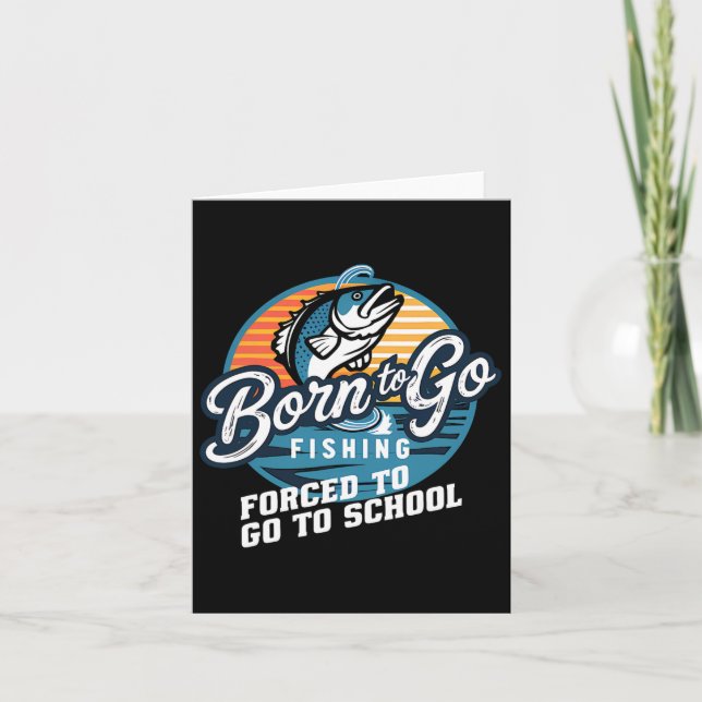 Born to Go Fishced Forced School Funny Fishing Boy Kort (Framsida)