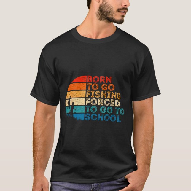 Born To Go Fishing Forced School Dad And Son Fishi T Shirt (Framsida)