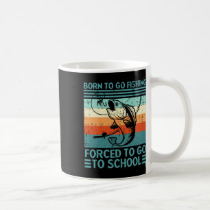 Born to Go Fishing Forced School Funny Manar Women Kaffemugg