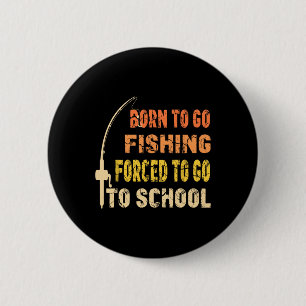 Born to Go Fishing Funny Fisherman Clothes Knapp