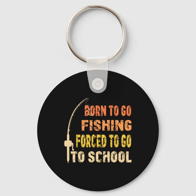 Born to Go Fishing Funny Fisherman Clothes Nyckelring (Framsida)