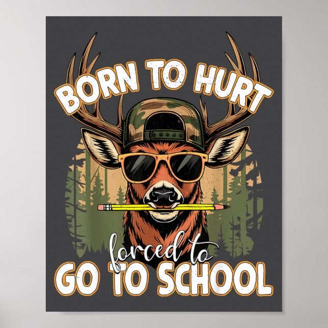 Born To Go Hunting Forced To Go 100 Days Of School Poster (Framsidan)
