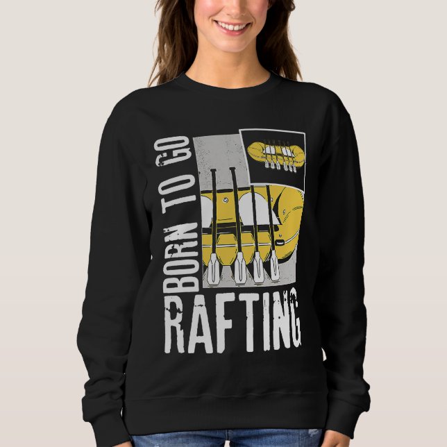 Born To Go Rafting Extreme Sports Whitewater Rafti T Shirt (Framsida)