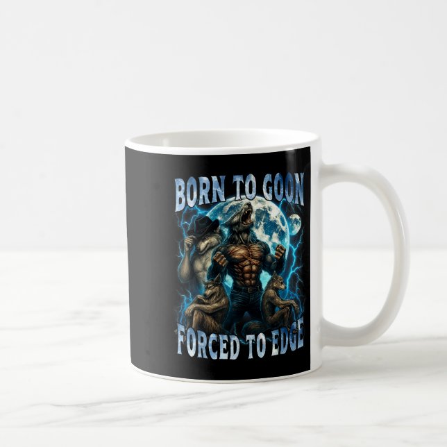 Born To Goon Forced To Edge Funny Alpha Wolf Meme  Kaffemugg (Höger)