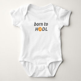 Born to HODL Baby Bodysuit T Shirt