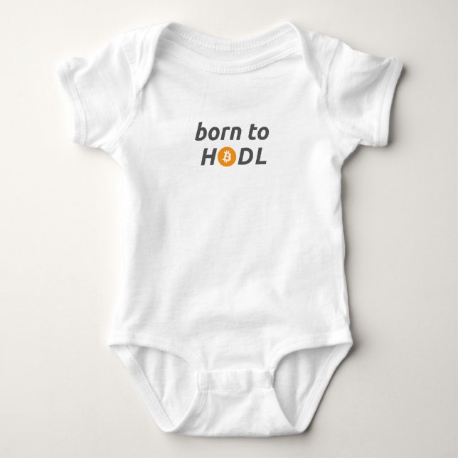 Born to HODL Baby Bodysuit T Shirt (Framsida)