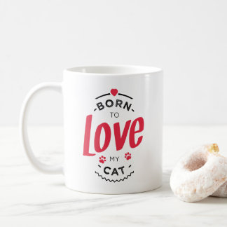 born to love my cat kaffemugg