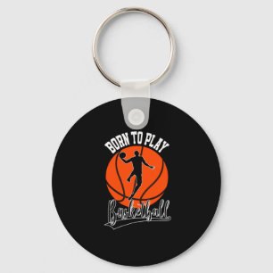 Born to Play Basketball College Basketball Player Nyckelring