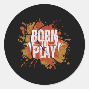 Born to Play Basketball Players T Shirt Design Runt Klistermärke