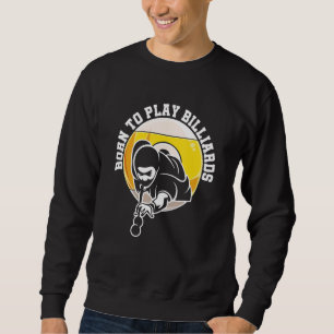 Born to Play Billiard Snooker Billiards Player Poo Lång Ärmad Tröja