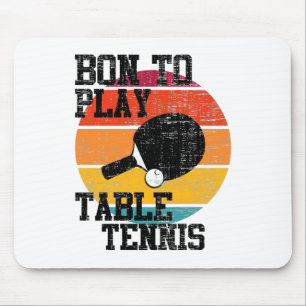 Born To Play Bord tennis Musmatta