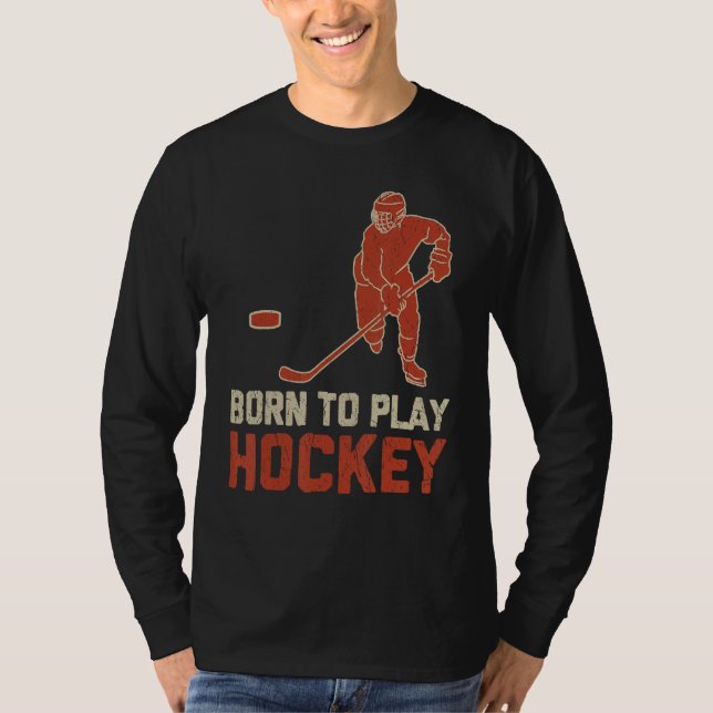 Born To Play Hockey ICE Hockey  Player T Shirt (Framsida)