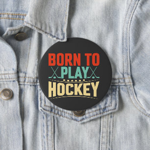 Born to Play Hockey Knapp