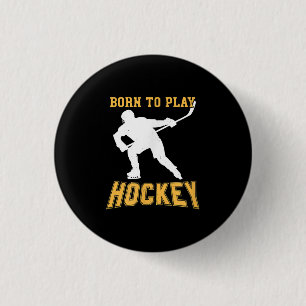 Born to Play Hockey Player Gift Fält Hockey Knapp