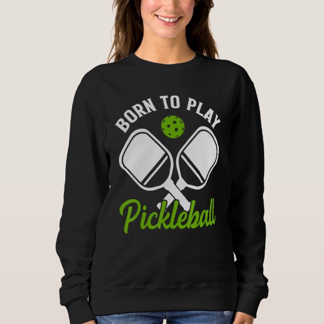 Born to Play Pickleball Pickleball T Shirt (Framsida)