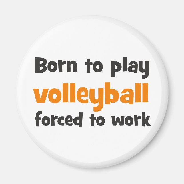 born to play volleyball forced to work magnet (Framsidan)