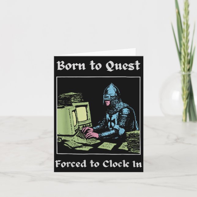 Born To Quest Forced To Clock In Funny Office Art  Kort (Framsida)