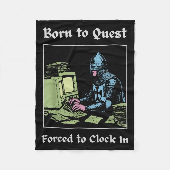 Born To Quest Forced To Clock In Funny Office Fant Fleecefilt (Framsidan)