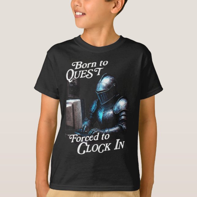 Born To Quest Forced To Clock In Funny Office Fant T Shirt (Framsida)