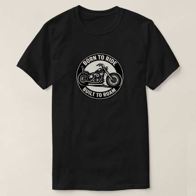 Born to Ride Built to Roam Chopper T-Shirt (Design framsida)