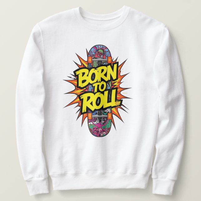 "Born to Roll" Skateboardserietidnings-explosion Lång Ärmad Tröja (Design framsida)