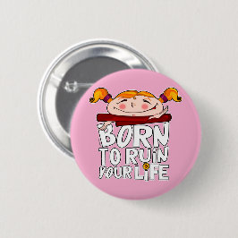 Born to ruin your life knapp