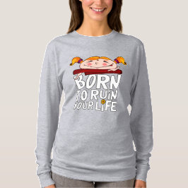Born to ruin your life t shirt