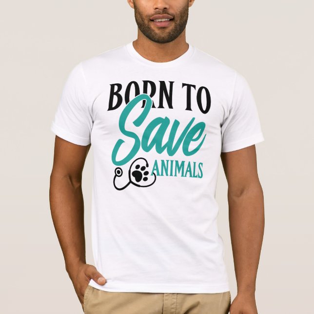"Born To Save Animals" Vet and Rescue Pride T Shirt (Framsida)