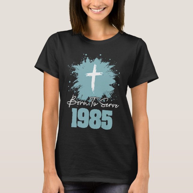 Born To Serve 1985 T Shirt (Framsida)