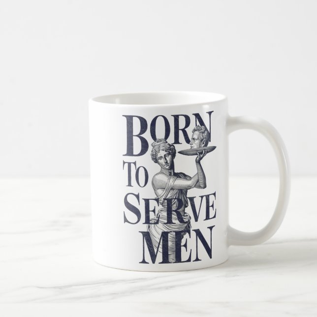 Born To Serve Men Funny Boss Girl Motivational Art Kaffemugg (Höger)