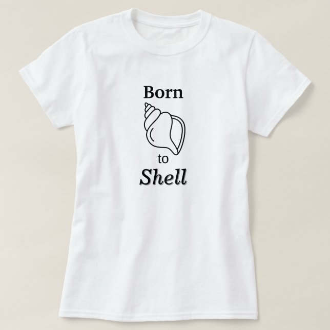 Born to Shell – Women’s Shelling T-Shirt (Design framsida)