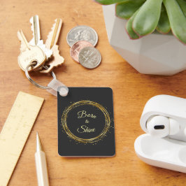 born to shine nyckelring