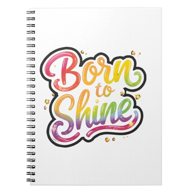 Born to Shine Pride | HBTQ regnbågscitat konst  Anteckningsbok (Framsidan)
