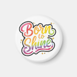 Born to Shine Pride | HBTQ regnbågscitat konst  Magnet