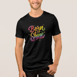 Born to Shine Pride | HBTQ regnbågscitat konst  T Shirt