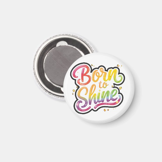 Born to Shine Pride | LGBTQ Rainbow Quote Art  Magnet (Front/Back)