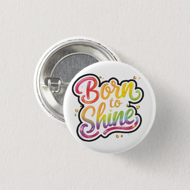 Born to Shine Pride | LGBTQ Regnbågscitat Konst  Knapp (Framsida & baksida)