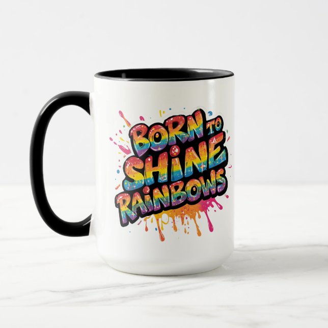 Born to Shine Rainbows - Inspirational Colorful Mugg (Vänster)