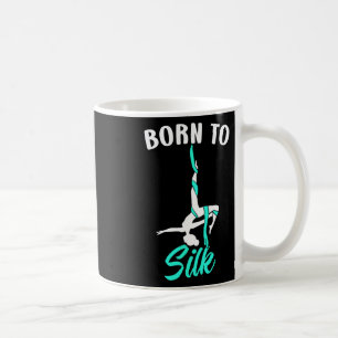 Born To Silk Aerial Silkes Dancer Gymnastik Yoga Kaffemugg