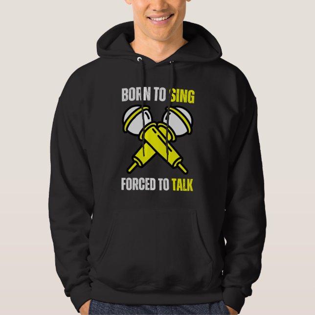 Born To Sing Born 2 Sing  Singer Singing Hoodie (Framsida)