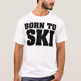 BORN-TO-SKI-01 T SHIRT