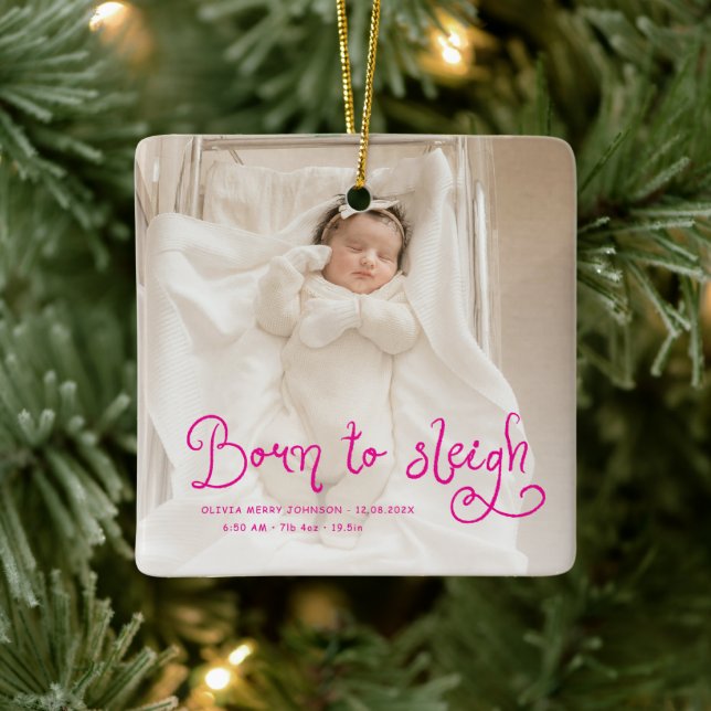 Born to Sleigh Baby Photo Birth Stats Christmas Julgransprydnad Keramik (Träd)